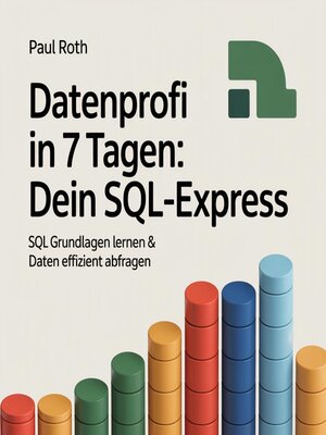 cover image of Datenprofi in 7 Tagen--Dein SQL-Express